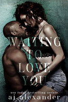 Waiting to Love You y AJ Alexander