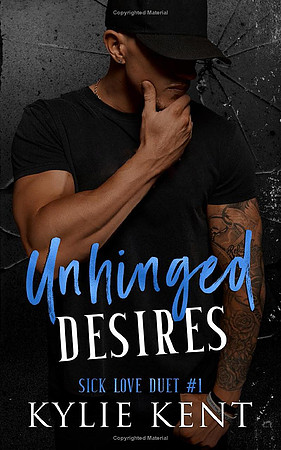 Unhinged Desires by Kylie Kent