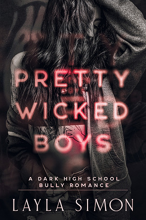 Pretty Wicked Boys by Layla Simon