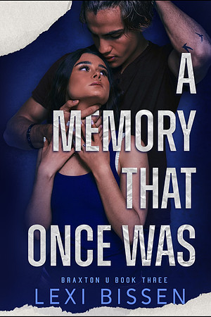 A Memory that Once Was by Lexi Bissen