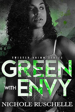 Green with Envy Nichole Ruschelle
