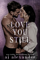 Love You Still by AJ Alexander
